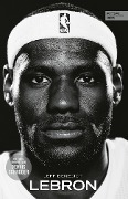 Cover-Bild zum Titel 'LEBRON - Die große Biografie des NBA-Superstars' von 'Jeff Benedict'