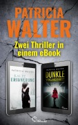 Cover-Bild zum Titel 'Kalte Erinnerung & Dunkle Vergangenheit: Zwei Thriller in einem eBook' von 'Patricia Walter'