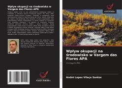 Cover-Bild zum Titel 'Wp¿yw okupacji na ¿rodowisko w Vargem das Flores APA' von 'André Lopes Vilaça Santos'