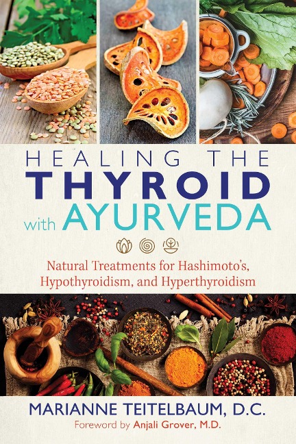 Healing the Thyroid with Ayurveda - Marianne Teitelbaum