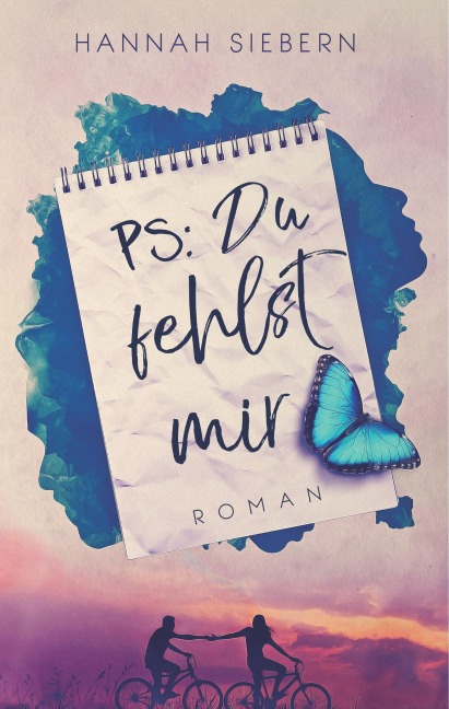 PS: Du fehlst mir - Hannah Siebern