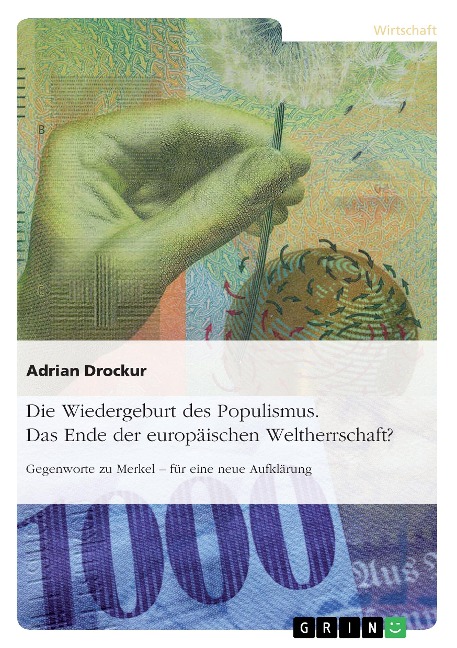 Die Wiedergeburt des Populismus. Das Ende der europäischen Weltherrschaft? - Adrian Drockur