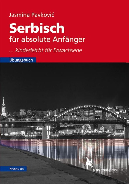 Serbisch für absolute Anfänger. Übungsbuch, Niveau A1 - Jasmina Pavkovic