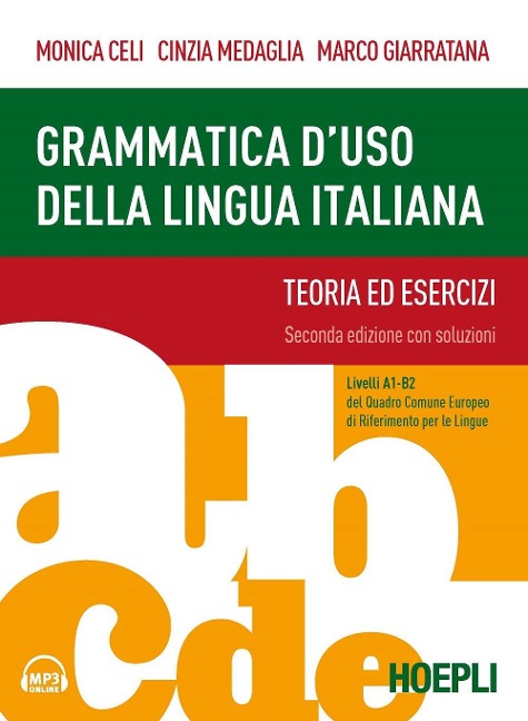 Grammatica d'uso della lingua italiana. Teoria ed esercizi. Livelli A1-B2 - Monica Celi, Cinzia Medaglia, Marco Giarratana