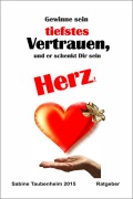 Cover-Bild zum Titel 'Gewinne sein tiefstes Vertrauen, und er schenkt Dir sein Herz!' von 'Sabine Taubenheim'