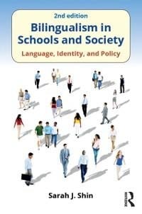 Bilingualism in Schools and Society - Sarah J. Shin