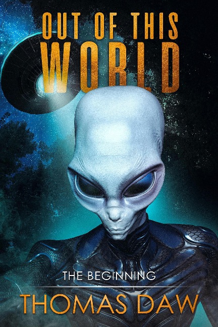 Out of This World. The Beginning. - Thomas Daw