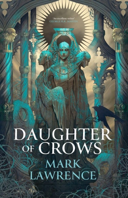 Daughter of Crows - Mark Lawrence