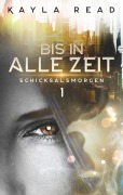 Cover-Bild zum Titel 'Bis in alle Zeit' von 'Kayla Read'