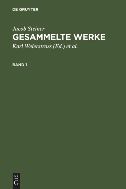 Jacob Steiner: Gesammelte Werke. Band 1 - Jacob Steiner