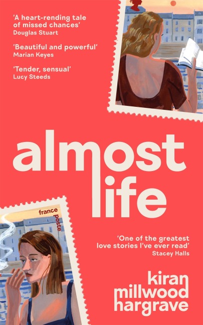 Almost Life - Kiran Millwood Hargrave