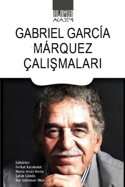Gabriel Garcia Marquez Calismalari - Gabriel Garcia Marquez