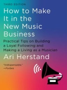 Cover-Bild zum Titel 'How To Make It in the New Music Business' von 'Ari Herstand'