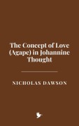 Cover-Bild zum Titel 'The Concept of Love (Agape) in Johannine Thought' von 'Nicholas Dawson'