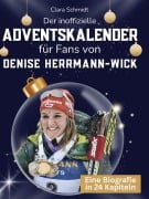 Cover-Bild zum Titel 'Der inoffizielle Adventskalender für Fans von Denise Herrmann-Wick' von 'Clara Schmidt'