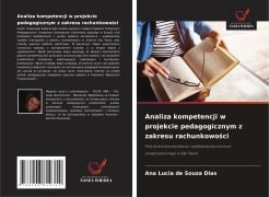 Analiza kompetencji w projekcie pedagogicznym z zakresu rachunkowo¿ci - Ana Lucia de Souza Dias