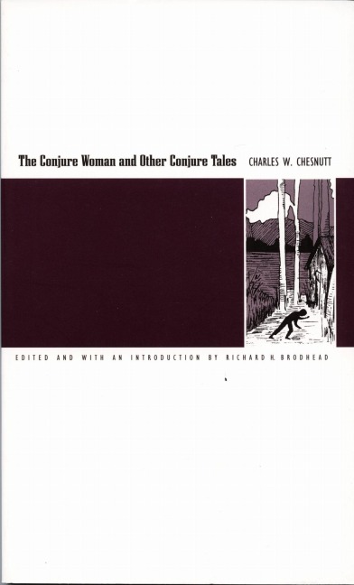 The Conjure Woman and Other Conjure Tales - Charles W Chesnutt