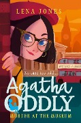 Cover-Bild zum Titel 'Agatha Oddly - Murder At The Museum' von 'Lena Jones'