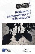 Déviances, transgressions et radicalisation - Riard, El Moubaraki