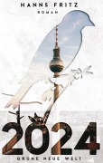 Cover-Bild zum Titel '2024 Grüne Neue Welt' von 'Hanns Fritz'