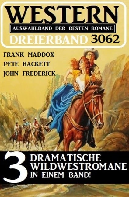 Western Dreierband 3062 - Frank Maddox, Pete Hackett, John Frederick