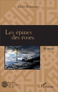 Cover-Bild zum Titel 'Les épines des roses' von 'Khalil Mgharfaoui'