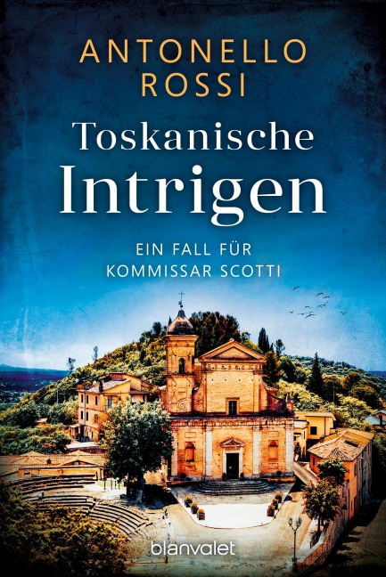 Toskanische Intrigen - Antonello Rossi
