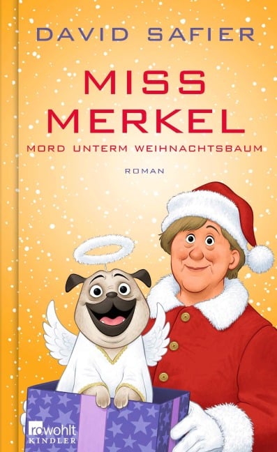 Miss Merkel: Mord unterm Weihnachtsbaum - David Safier