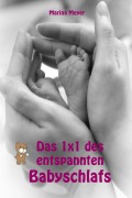 Cover-Bild zum Titel 'Das 1x1 des entspannten Babyschlafs' von 'Marina Meyer'