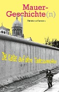 Mauergeschichte(n) - Christiane Carstens