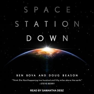 Space Station Down Lib/E - Ben Bova, Doug Beason