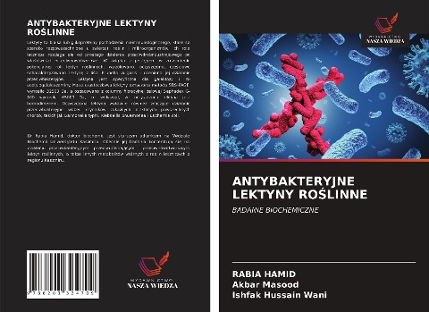 ANTYBAKTERYJNE LEKTYNY RO¿LINNE - Rabia Hamid, Akbar Masood, Ishfak Hussain Wani