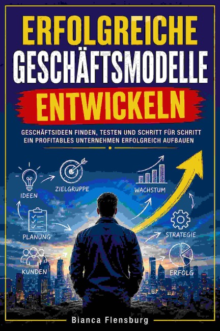 Erfolgreiche Geschäftsmodelle entwickeln - Bianca Flensburg