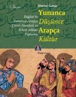 Yunanca Düsünce Arapca Kültür - Dimitri Gutas