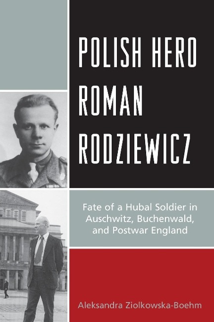 Polish Hero Roman Rodziewicz - Aleksandra Ziólkowska-Boehm