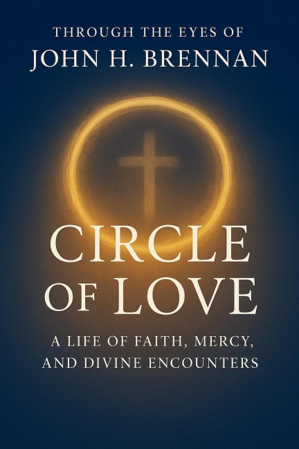 Through the Eyes of John H Brennan - Circle of Love - John H Brennan