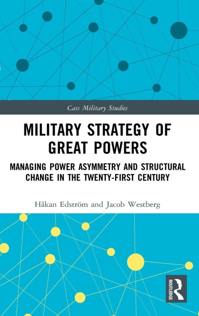 Military Strategy of Great Powers - Håkan Edström, Jacob Westberg