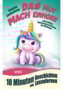 Cover-Bild zum Titel '10 Minuten Geschichten zum Lesenlernen: Das Mutmach Einhorn' von 'Sophie Lindenberg'