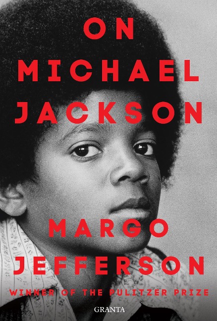 On Michael Jackson - Margo Jefferson