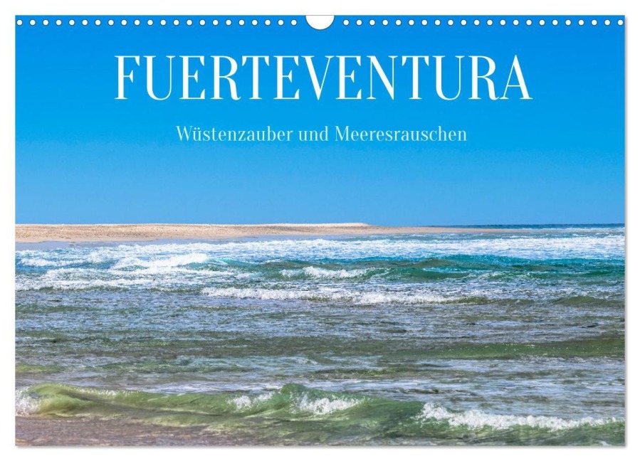Fuerteventura - Wüstenzauber und Meeresrauschen (Wandkalender 2026 DIN A3 quer), CALVENDO Monatskalender - Dieter Meyer