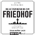 Cover-Bild zum Titel 'Die letzten Meter bis zum Friedhof' von 'Antti Tuomainen'