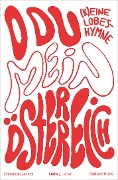 Cover-Bild zum Titel 'O du mein Österreich' von 'Christoph Janacs, Ludwig Laher, Gerhard Ruiss'