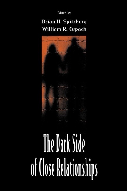 The Dark Side of Close Relationships - 