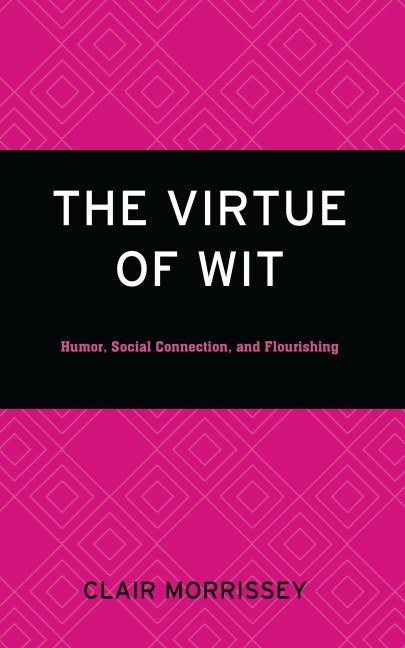 The Virtue of Wit - Clair Morrissey