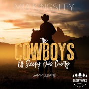Cover-Bild zum Titel 'The Cowboys Of Sleepy Oaks County' von 'Mia Kingsley'