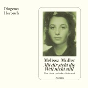 Cover-Bild zum Titel 'Mit dir steht die Welt nicht still' von 'Melissa Müller'