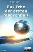 Cover-Bild zum Titel 'Das Erbe der ersten Menschheit' von 'Klaus Seibel'