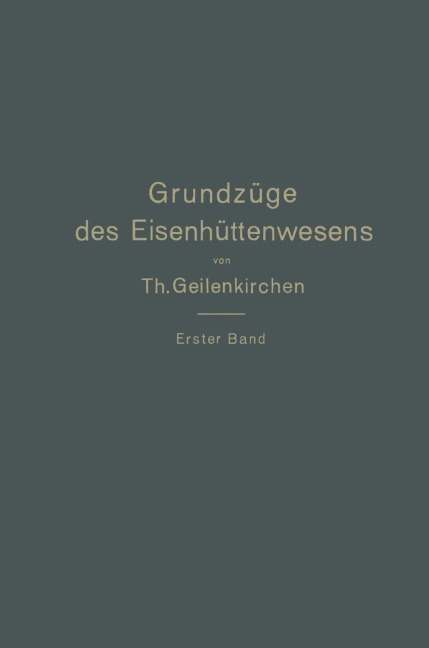 Grundzüge des Eisenhüttenwesens - Na Geilenkirchen