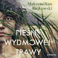 Pie¿ni wydmowej trawy - Maksymilian Dzikowski