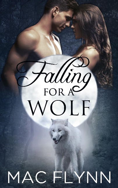 Falling For A Wolf #1 (BBW Werewolf Romance) - Mac Flynn